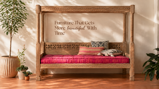Furniture That Gets More Beautiful With Time